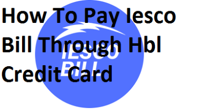 How To Pay Iesco Bill Through Hbl Credit Card