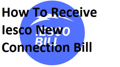 How To Receive Iesco New Connection Bill