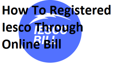 How To Registered Iesco Through Online Bill